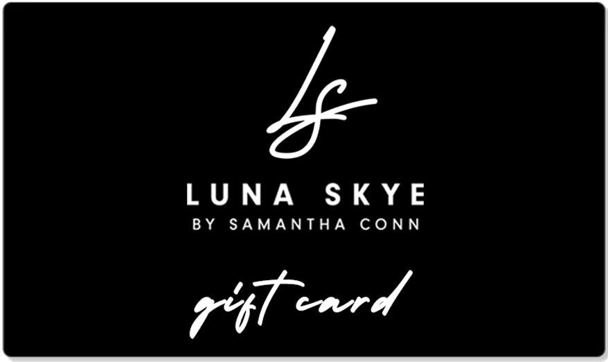 LUNA SKYE PHYSICAL GIFT CARD